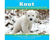 Knut How One Little Polar Bear Captivated the World