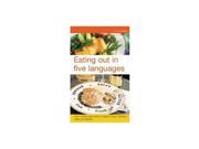 Eating Out in Five Languages Over 10 000 Menu Terms in English French German Italian Spanish