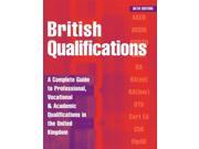 British Qualifications 2006 A Complete Guide to Professional Vocational and Academic Qualifications in the UK