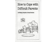 How to Cope with Difficult Parents Overcoming Common Problems