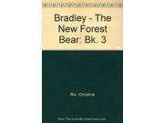 Bradley The New Forest Bear Bk. 3
