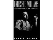 Tennessee Williams Everyone Else Is an Audience
