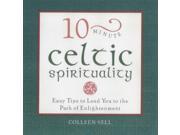 10 minute Celtic Spirituality Simple Blessings Wisdom and Guidance for Daily Living 10 minute series