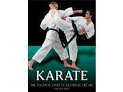 Karate The Essential Guide to Mastering the Art Martial Arts