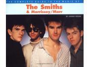The Complete Guide to the Music of The Smiths Morrissey Marr