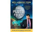 The Pluto Files The Rise and Fall of America s Favorite Planet