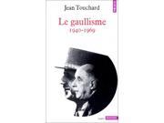 Le Gaullisme 1940 1969 Points. Histoire