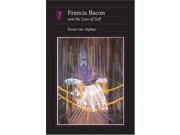 Francis Bacon and the Loss of Self Essays in Art Culture