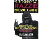 The Official Razzie Movie Guide Enjoying the Best of Hollywood s Worst