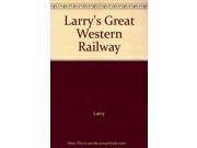 Larry s Great Western Railway