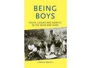 Being Boys Youth Leisure and Identity in the Inter war Years Gender in History