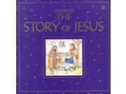 The Story of Jesus Usborne Bible Tales