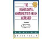 The Interpersonal Communication Skills Workshop A Trainer s Guide Trainer s Workshop