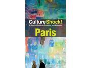 CultureShock! Paris A Survival Guide to Customs and Etiquette