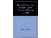 Twentieth Century Poetry Dylan Thomas Course A306