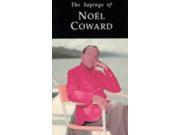 The Sayings of Noel Coward Duckworth Sayings Series