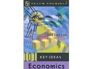 Economics Teach Yourself 101 Key Ideas