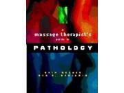 A Massage Therapist s Guide to Pathology