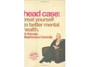 Head Case Treat Yourself to Better Mental Health