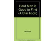 Hard Man is Good to Find A Star book