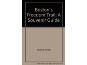 Boston s Freedom Trail A Souvenir Guide