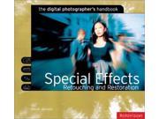 Special Effects Retouching and Restoration Digital Photographer s Handbook
