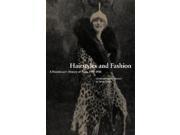 Hairstyles and Fashion A Hairdresser s History of Paris 1910 1920 Dress Body Culture Paperback