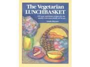 Vegetarian Lunchbasket 225 Easy Nutritious Recipes for the Quality Conscious Family on the Go