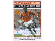 Manchester United Official Yearbook 2000 The Definitive Guide to the 1999 2000 Season