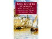 Back Door to Byzantium To the Black Sea by the Great Rivers of Europe Travel