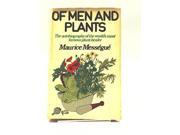 Of Men and Plants. The autobiography of the world s most famous plant healer