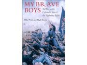 My Brave Boys To War with Colonel Cross and the Fighting Fifth