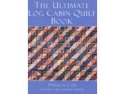 The Ultimate Log Cabin Quilt Book