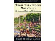 Those Tremendous Mountains The Story of the Lewis and Clark Expedition