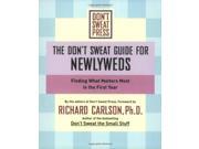 The Don t Sweat Guide for Newlyweds Finding What Matters Most in the First Year Don t Sweat Guides