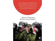 Globalization Institutions and Governance SAGE Series on the Foundations of International Re
