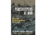 Peacekeepers at War Beirut 1983 the Marine Commander Tells His Story