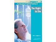 The Right to Die Point Counterpoint Issues in Contemporary American Society