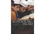 Schooling Islam The Culture and Politics of Modern Muslim Education Princeton Studies in Muslim Politics