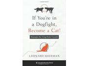 If You re in a Dogfight Become a Cat! Strategies for Long Term Growth Columbia Business School Publishing