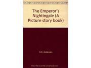 The Emperor s Nightingale A Picture story book