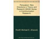 Persuasion New Directions in Theory and Research SAGE Series in Communication Research