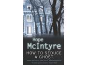 How To Seduce A Ghost Number 1 in series Lee Bartholomew