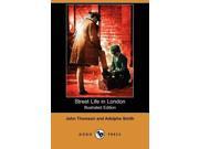 Street Life in London Illustrated Edition Dodo Press