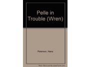 Pelle in Trouble Wren
