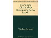 Examining Citizenship Examining Social Issues