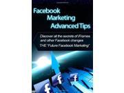 Facebook Marketing Advanced Tips