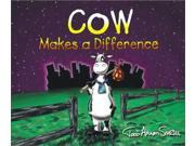 Cow Makes a Difference Cow Adventures