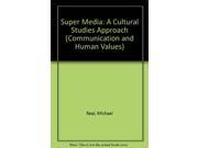 Super Media A Cultural Studies Approach Communication and Human Values