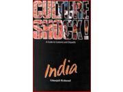 Culture Shock! India A Guide to Customs and Etiquette